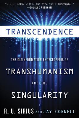 Transcedence: The Disinformation Encyclopedia of Transhumanism and the Singularity (Paperback)