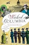 Wicked Columbia: Vice and Villainy in the Capital