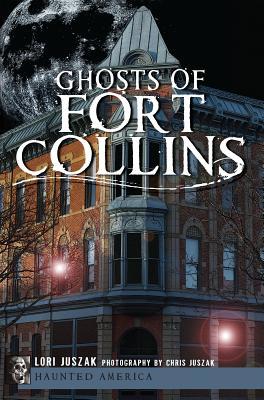 Ghosts of Fort Collins (Haunted America)