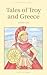 Tales of Troy and Greece