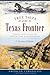 True Tales of the Texas Frontier: Eight Centuries of Adventure and Surprise (American Chronicles)