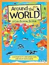 Around the World: A Colorful Atlas for Kids Around the World: A Colorful Atlas for Kids