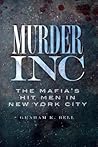 Murder, Inc.:: The Mafia's Hit Men in New York City