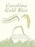 Carolina Gold Rice: The Ebb and Flow History of a Lowcountry Cash Crop (American Palate)