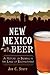 New Mexico Beer by Jon C. Stott