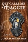 Dey Calls Me Maggie Dey Calls Me Maggie