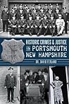 Historic Crimes & Justice in Portsmouth, New Hampshire (True Crime)
