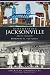 Remembering Jacksonville: B...