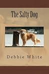The Salty Dog by Debbie   White