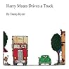 Harry Moats Drives a Truck by Danny Kyzer