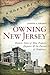 Owning New Jersey by Joseph A. Grabas