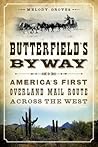 Butterfield's Byway: America's First Overland Mail Route Across the West (Transportation) Butterfield's Byway: America's First Overland Mail Route Across the West (Transportation)