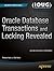 Oracle Database Transactions and Locking Revealed