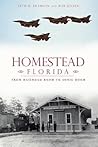 Homestead, Florida: From Railroad Boom to Sonic Boom