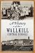 History of the Wallkill Central Schools, A by A.J. Schenkman
