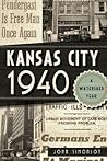 Kansas City 1940: A Watershed Year (American Chronicles) Kansas City 1940: A Watershed Year (American Chronicles)