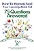 How-To Homeschool Your Learning Abled Kid: 75 Questions Answered: For Parents of Children with Learning Disabilities or Twice Exceptional Abilities ... Books for Enhanced Educational Outcomes)