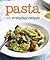 Pasta: 100 everyday recipes (Love Food)