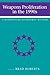 Weapons Proliferation in the 1990s (Washington Quarterly Read... by Brad Roberts