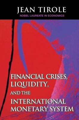 Financial Crises, Liquidity, and the International Monetary System (Hardcover)