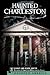 Haunted Charleston by Ed Macy