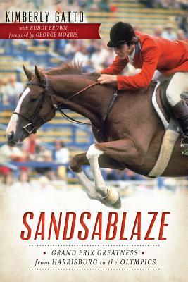 Sandsablaze: Grand Prix Greatness from Harrisburg to the Olympics (Sports)