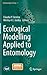 Ecological Modelling Applied to Entomology (Entomology in Focus, 1)