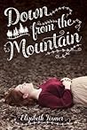 Down from the Mountain