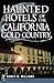 Haunted Hotels of the California Gold Country (Haunted America)