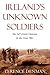 Ireland's Unknown Soldiers: The 16th Irish Division in the Great War, 1914-1918