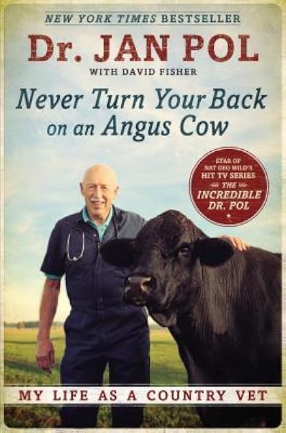 Never Turn Your Back on an Angus Cow: My Life as a Country Vet