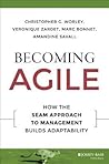 Becoming Agile: How the Seam Approach to Management Builds Adaptability (Jossey-Bass Short Format)