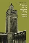 A History of the Maghrib in the Islamic Period by Jamil M. Abun-Nasr