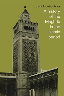 A History of the Maghrib in the Islamic Period (Paperback)