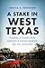 Stake in West Texas, A: Pul...