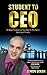 Student to CEO by Simon Dixon