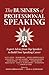 The Business of Professional Speaking by Mindy Gibbins-Klein