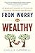 From Worry to Wealthy: A Wo...
