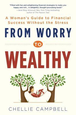 From Worry to Wealthy: A Woman's Guide to Financial Success Without the Stress (Money Management Book for Building Confidence and Living a More Fulfilling Life)