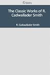 The Classic Works of R. Cadwallader Smith The Classic Works of R. Cadwallader Smith