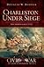 Charleston Under Siege: The Impregnable City