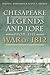 Chesapeake Legends and Lore...