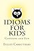 Idioms For Kids: Cartoons and Fun
