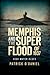 Memphis and the Superflood of 1937 by Patrick O'Daniel