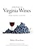 History of Virginia Wines, A: From Grapes to Glass (American Palate)