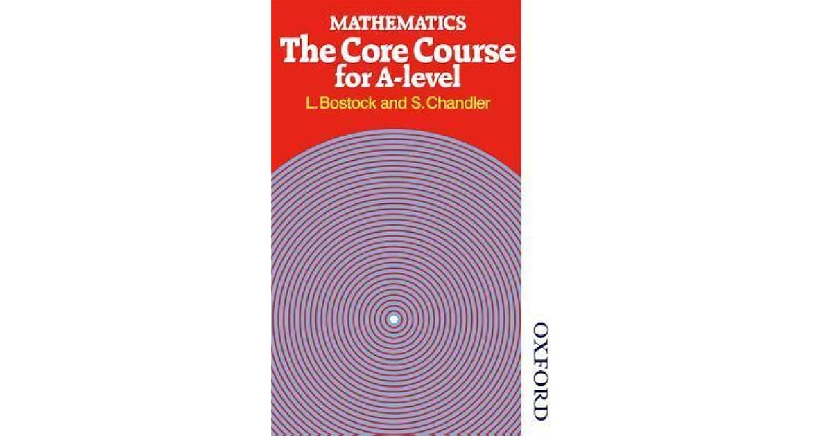 Mathematics: The Core Course For A Level by Linda Bostock