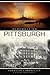 Remembering Pittsburgh: An ...