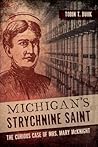 Michigan's Strychnine Saint: The Curious Case of Mrs. Mary McKnight