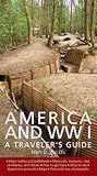 America and World War I: A Traveler's Guide