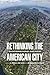 Rethinking the American City by Miles Orvell